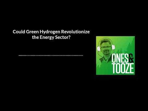 Could Green Hydrogen Revolutionize the Energy Sector? | Ones and Tooze Ep 85 | An FP Podcast