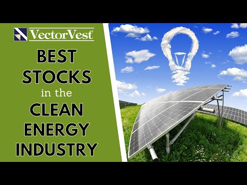 Best Stocks in the Clean Energy Industry | VectorVest