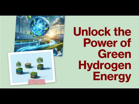 Unlocking the Power of Green Hydrogen Energy: The Clean Fuel Revolution