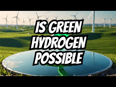 Green Hydrogen: A Dream or Reality? Examining Its Feasibility