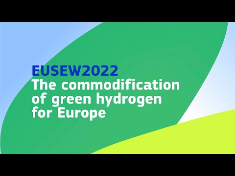 EUSEW2022 | The commodification of green hydrogen for Europe